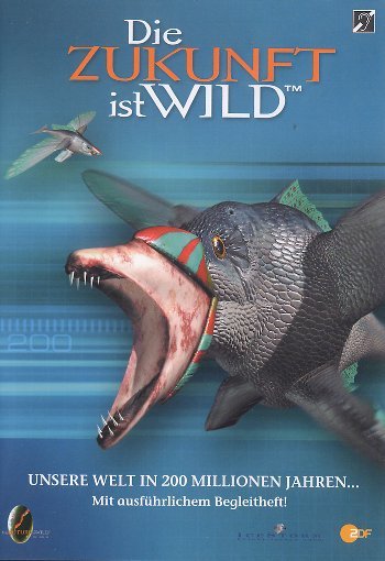 Die Zukunft ist wild - Unsere Welt in 200 Millio