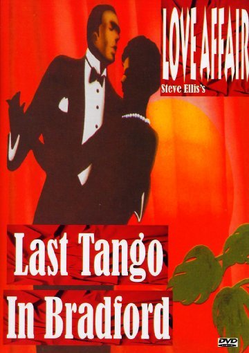 Steve Elliss Love Affair-Last Tango in Bradford